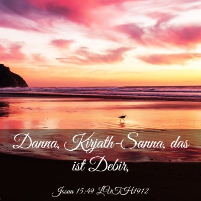 Picture 03 - Josua 15:49 LUTH1912 - Danna, Kirjath-Sanna, das ist - Bible Verse Picture