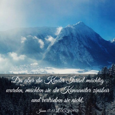 Picture 03 - Josua 17:13 LUTH1912 - Da aber die Kinder Israel mächtig wurden, - Bible Verse Picture