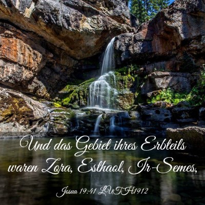 Picture 03 - Josua 19:41 LUTH1912 - Und das Gebiet ihres Erbteils waren Zora, - Bible Verse Picture