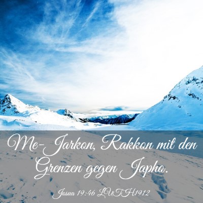 Picture 03 - Josua 19:46 LUTH1912 - Me-Jarkon, Rakkon mit den Grenzen gegen - Bible Verse Picture