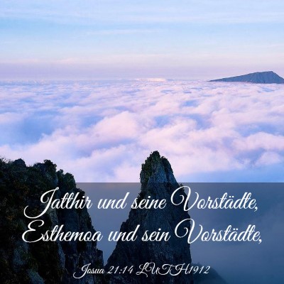 Picture 03 - Josua 21:14 LUTH1912 - Jatthir und seine Vorstädte, Esthemoa und sein - Bible Verse Picture