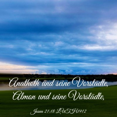 Picture 03 - Josua 21:18 LUTH1912 - Anathoth und seine Vorstädte, Almon und seine - Bible Verse Picture
