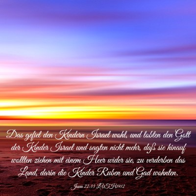 Picture 03 - Josua 22:33 LUTH1912 - Das gefiel den Kindern Israel wohl, und lobten - Bible Verse Picture