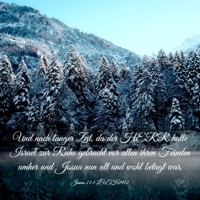Picture 03 - Josua 23:1 LUTH1912 - Und nach langer Zeit, da der HERR hatte Israel - Bible Verse Picture