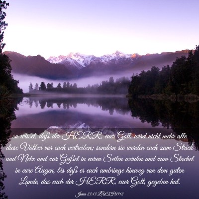 Picture 03 - Josua 23:13 LUTH1912 - so wisset, daß der HERR, euer Gott, wird nicht - Bible Verse Picture