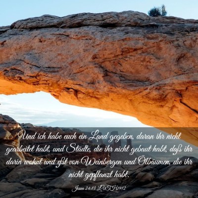 Picture 03 - Josua 24:13 LUTH1912 - Und ich habe euch ein Land gegeben, daran ihr - Bible Verse Picture