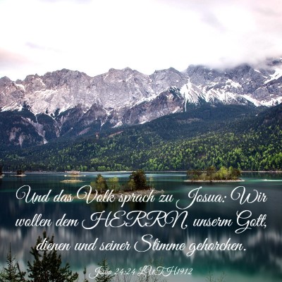 Picture 03 - Josua 24:24 LUTH1912 - Und das Volk sprach zu Josua: Wir wollen dem - Bible Verse Picture