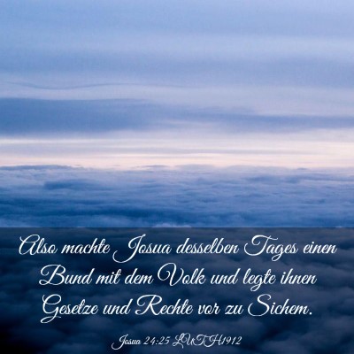 Picture 03 - Josua 24:25 LUTH1912 - Also machte Josua desselben Tages einen Bund mit - Bible Verse Picture
