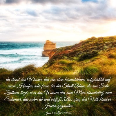 Picture 03 - Josua 3:16 LUTH1912 - da stand das Wasser, das von oben herniederkam, - Bible Verse Picture