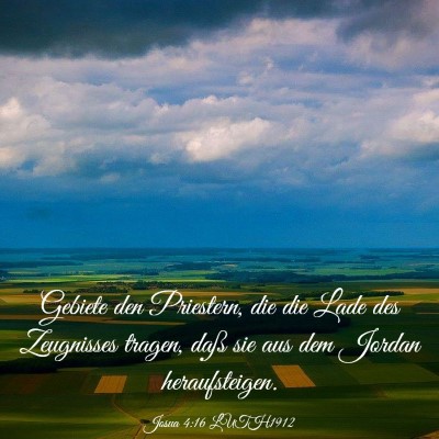 Picture 03 - Josua 4:16 LUTH1912 - Gebiete den Priestern, die die Lade des - Bible Verse Picture