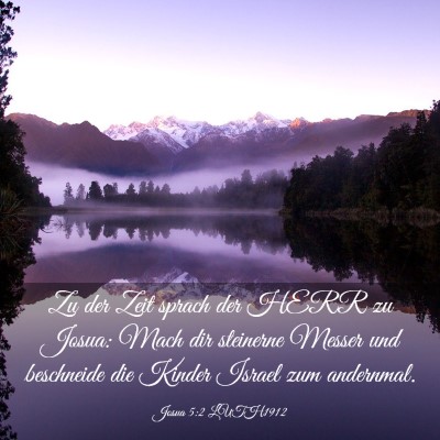 Picture 03 - Josua 5:2 LUTH1912 - Zu der Zeit sprach der HERR zu Josua: Mach dir - Bible Verse Picture