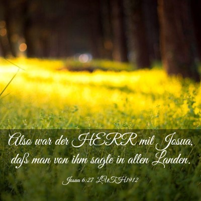 Picture 03 - Josua 6:27 LUTH1912 - Also war der HERR mit Josua, daß man von ihm - Bible Verse Picture