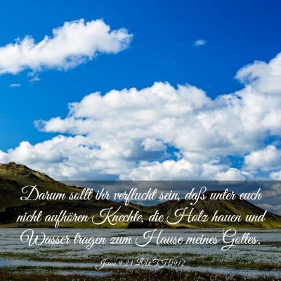 Picture 03 - Josua 9:23 LUTH1912 - Darum sollt ihr verflucht sein, daß unter euch - Bible Verse Picture