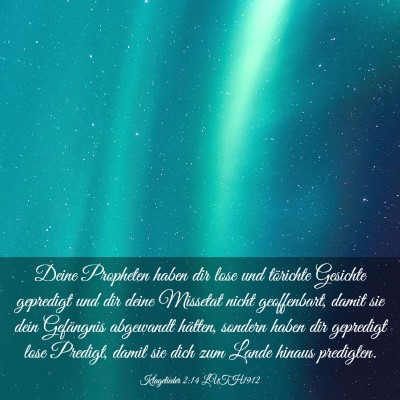 Picture 03 - Klagelieder 2:14 LUTH1912 - Deine Propheten haben dir lose und törichte - Bible Verse Picture
