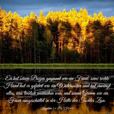 Picture 03 - Klagelieder 2:4 LUTH1912 - Er hat seinen Bogen gespannt wie ein Feind; seine - Bible Verse Picture