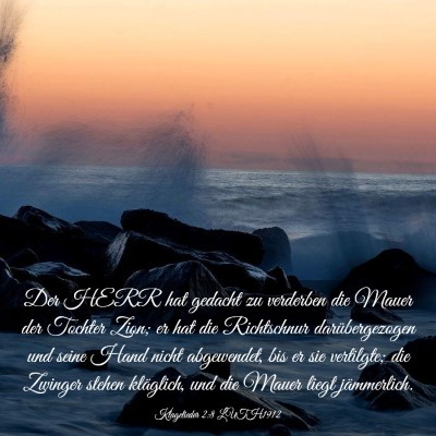 Picture 03 - Klagelieder 2:8 LUTH1912 - Der HERR hat gedacht zu verderben die Mauer der - Bible Verse Picture