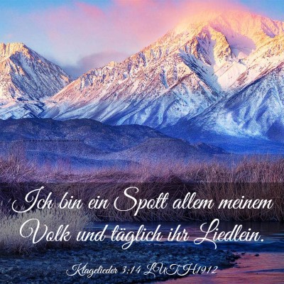 Picture 03 - Klagelieder 3:14 LUTH1912 - Ich bin ein Spott allem meinem Volk und täglich - Bible Verse Picture
