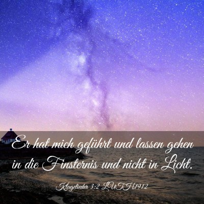 Picture 03 - Klagelieder 3:2 LUTH1912 - Er hat mich geführt und lassen gehen in die - Bible Verse Picture