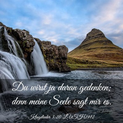 Picture 03 - Klagelieder 3:20 LUTH1912 - Du wirst ja daran gedenken; denn meine Seele sagt - Bible Verse Picture