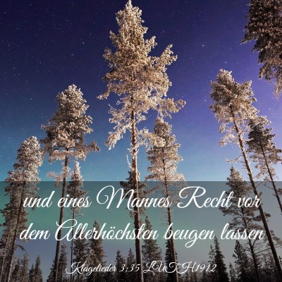 Picture 03 - Klagelieder 3:35 LUTH1912 - und eines Mannes Recht vor dem Allerhöchsten - Bible Verse Picture