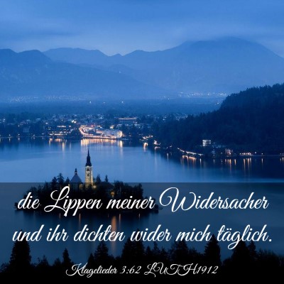 Picture 03 - Klagelieder 3:62 LUTH1912 - die Lippen meiner Widersacher und ihr dichten - Bible Verse Picture