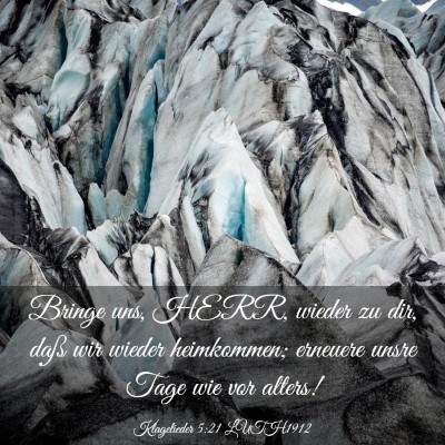 Picture 03 - Klagelieder 5:21 LUTH1912 - Bringe uns, HERR, wieder zu dir, daß wir wieder - Bible Verse Picture