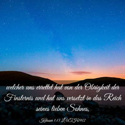 Picture 03 - Kolosser 1:13 LUTH1912 - welcher uns errettet hat von der Obrigkeit der - Bible Verse Picture