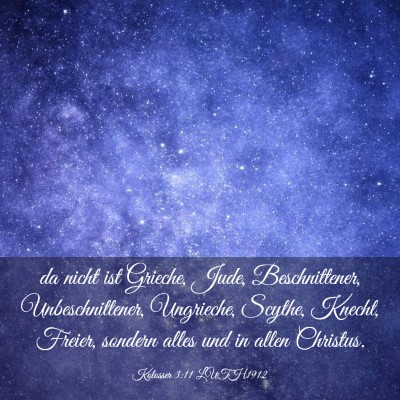Picture 03 - Kolosser 3:11 LUTH1912 - da nicht ist Grieche, Jude, Beschnittener, - Bible Verse Picture