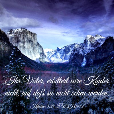 Picture 03 - Kolosser 3:21 LUTH1912 - Ihr Väter, erbittert eure Kinder nicht, auf daß - Bible Verse Picture