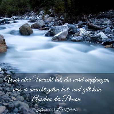 Picture 03 - Kolosser 3:25 LUTH1912 - Wer aber Unrecht tut, der wird empfangen, was er - Bible Verse Picture