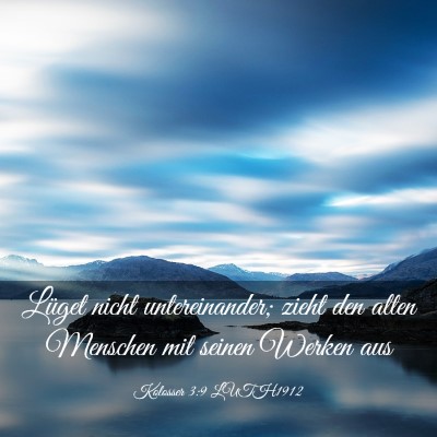 Picture 03 - Kolosser 3:9 LUTH1912 - Lüget nicht untereinander; zieht den alten - Bible Verse Picture