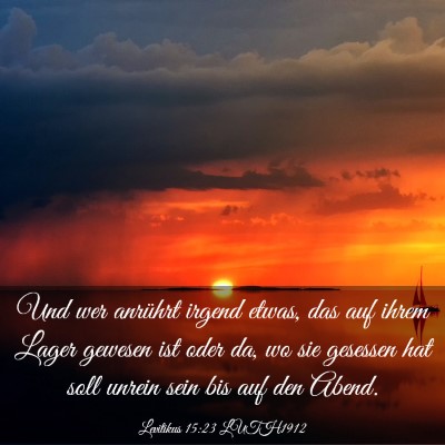 Picture 03 - Levitikus 15:23 LUTH1912 - Und wer anrührt irgend etwas, das auf ihrem - Bible Verse Picture