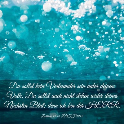 Picture 03 - Levitikus 19:16 LUTH1912 - Du sollst kein Verleumder sein unter deinem Volk. - Bible Verse Picture