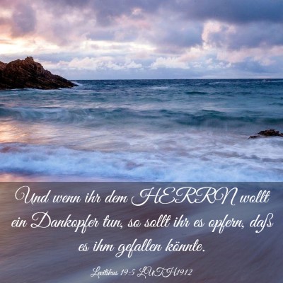 Picture 03 - Levitikus 19:5 LUTH1912 - Und wenn ihr dem HERRN wollt ein Dankopfer tun, - Bible Verse Picture
