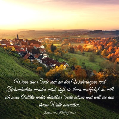 Picture 03 - Levitikus 20:6 LUTH1912 - Wenn eine Seele sich zu den Wahrsagern und - Bible Verse Picture