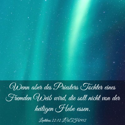 Picture 03 - Levitikus 22:12 LUTH1912 - Wenn aber des Priesters Tochter eines Fremden - Bible Verse Picture