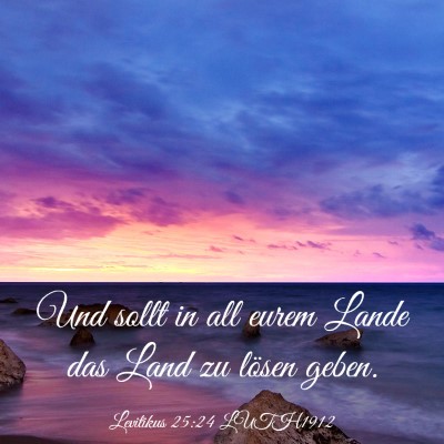 Picture 03 - Levitikus 25:24 LUTH1912 - Und sollt in all eurem Lande das Land zu lösen - Bible Verse Picture