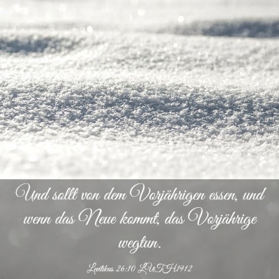 Picture 03 - Levitikus 26:10 LUTH1912 - Und sollt von dem Vorjährigen essen, und wenn - Bible Verse Picture
