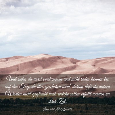 Picture 03 - Lukas 1:20 LUTH1912 - Und siehe, du wirst verstummen und nicht reden - Bible Verse Picture