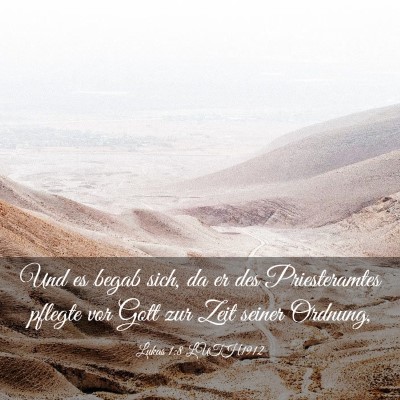 Picture 03 - Lukas 1:8 LUTH1912 - Und es begab sich, da er des Priesteramtes - Bible Verse Picture