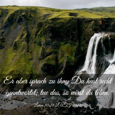 Picture 03 - Lukas 10:28 LUTH1912 - Er aber sprach zu ihm: Du hast recht geantwortet; - Bible Verse Picture