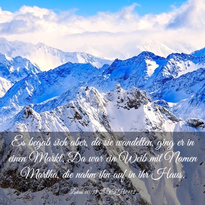 Picture 03 - Lukas 10:38 LUTH1912 - Es begab sich aber, da sie wandelten, ging er in - Bible Verse Picture