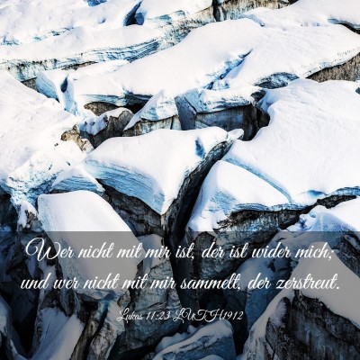 Picture 03 - Lukas 11:23 LUTH1912 - Wer nicht mit mir ist, der ist wider mich; und - Bible Verse Picture