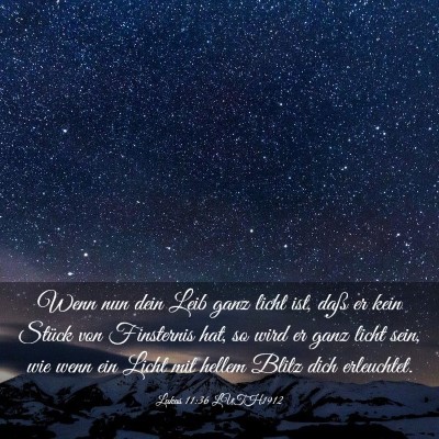Picture 03 - Lukas 11:36 LUTH1912 - Wenn nun dein Leib ganz licht ist, daß er kein - Bible Verse Picture