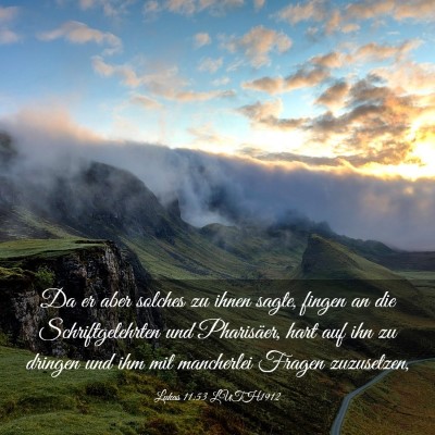 Picture 03 - Lukas 11:53 LUTH1912 - Da er aber solches zu ihnen sagte, fingen an die - Bible Verse Picture