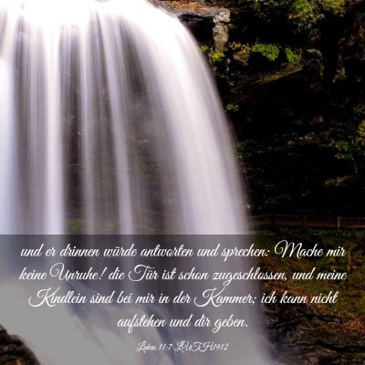 Picture 03 - Lukas 11:7 LUTH1912 - und er drinnen würde antworten und sprechen: - Bible Verse Picture