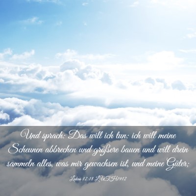 Picture 03 - Lukas 12:18 LUTH1912 - Und sprach: Das will ich tun: ich will meine - Bible Verse Picture