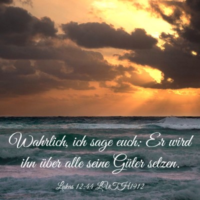 Picture 03 - Lukas 12:44 LUTH1912 - Wahrlich, ich sage euch: Er wird ihn über alle - Bible Verse Picture