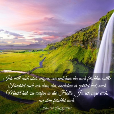Picture 03 - Lukas 12:5 LUTH1912 - Ich will euch aber zeigen, vor welchem ihr euch - Bible Verse Picture