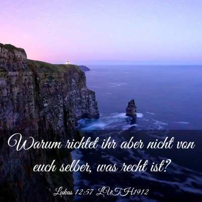 Picture 03 - Lukas 12:57 LUTH1912 - Warum richtet ihr aber nicht von euch selber, was - Bible Verse Picture